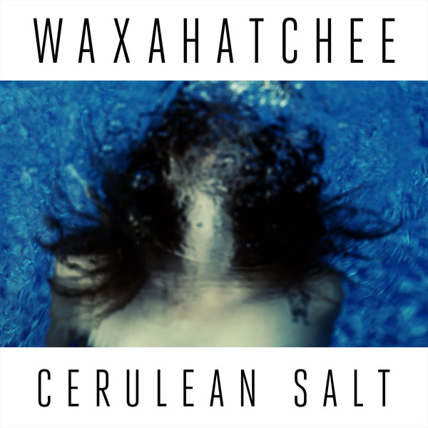 17. Waxahatchee - 'Cerulean Salt'