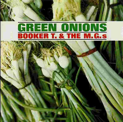 Booker T And The MGs - 'Green Onions'