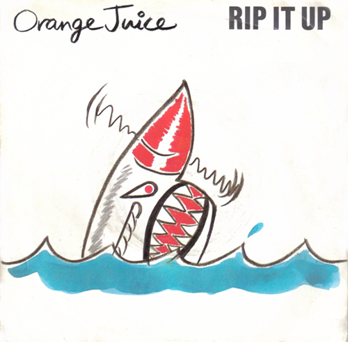 Orange Juice - 'Rip It Up'