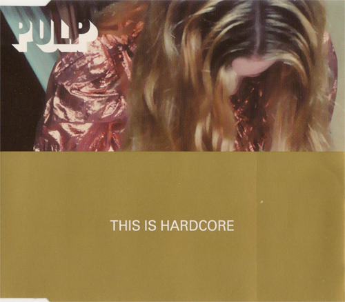 Pulp - 'This Is Hardcore'