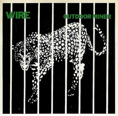 Wire - 'Outdoor Miner'