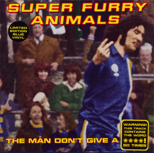Super Furry Animals - 'The Man Don't Give A Fuck'