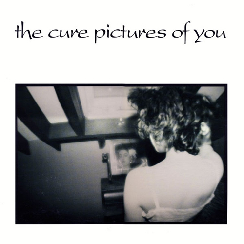The Cure - 'Pictures Of You'
