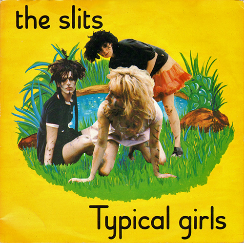 The Slits - 'Typical Girls'