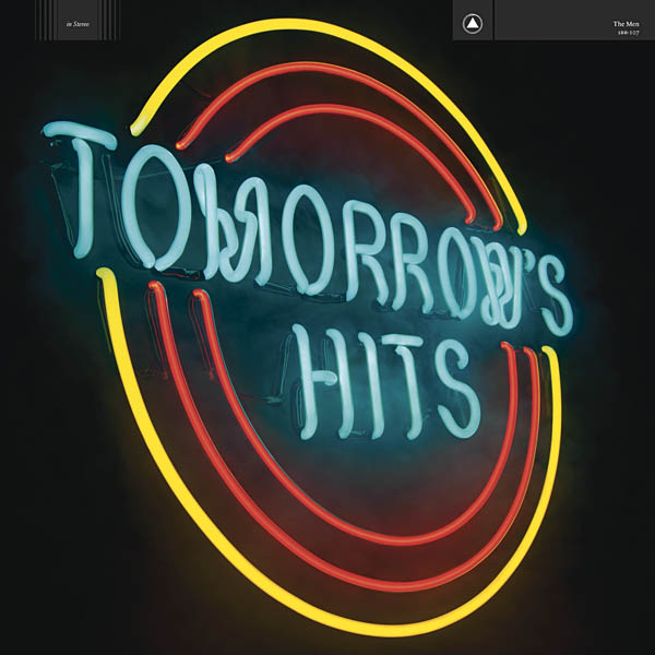 The Men, 'Tomorrow’s Hits', March 3