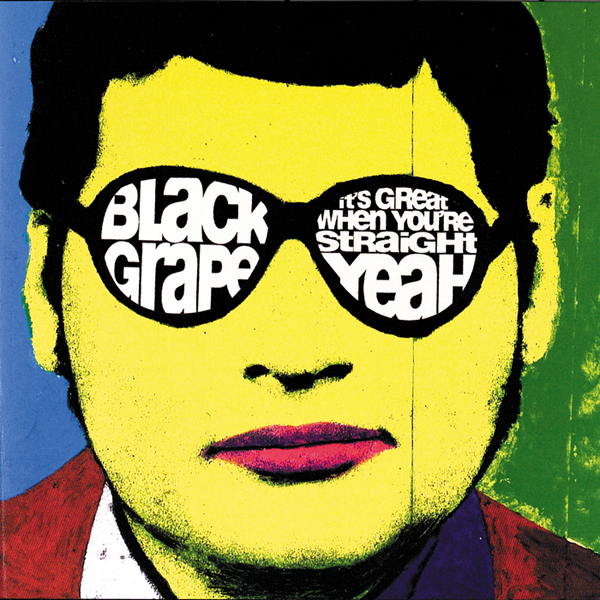 Black Grape, 'It's Great When You're Straight…Yeah'