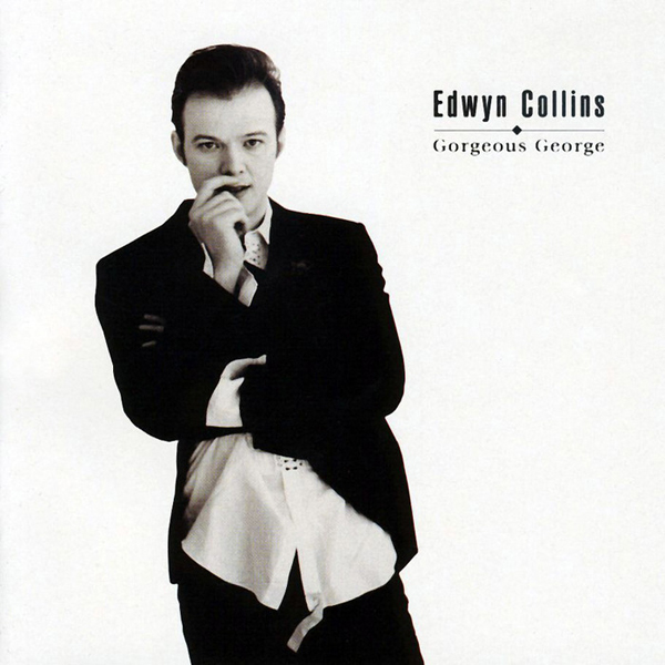 Edwyn Collins, 'Gorgeous George'