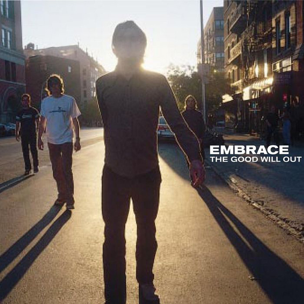Embrace, 'The Good Will Out'