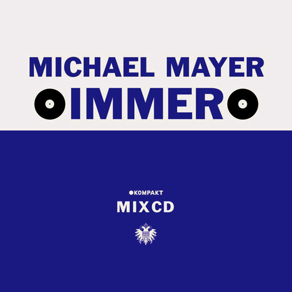 Michael Mayer - 'Immer' (Kompakt, 2002)