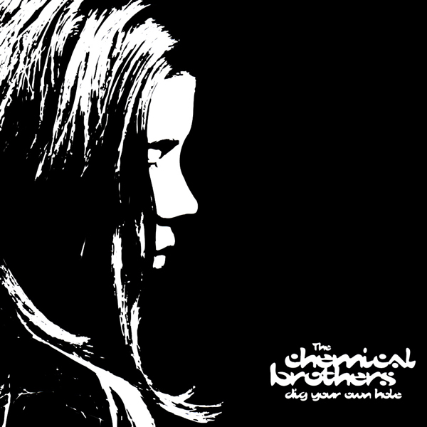 The Chemical Brothers - 'Dig Your Own Hole' (Astralwerks, 1997)