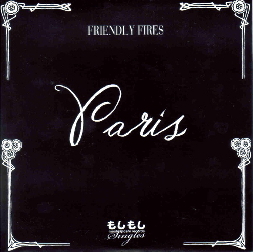 'Paris' - Friendly Fires 2008