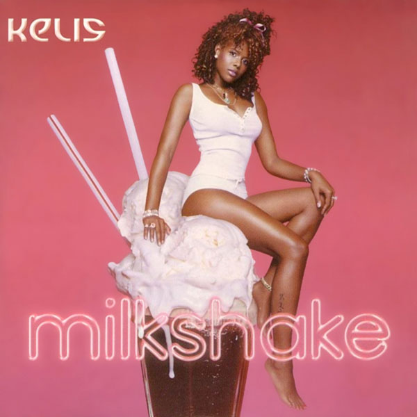 Kelis – 'Milkshake' (2003)