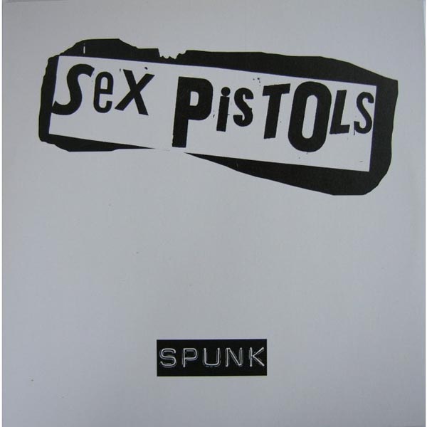 Sex Pistols – 'Spunk' (1977)
