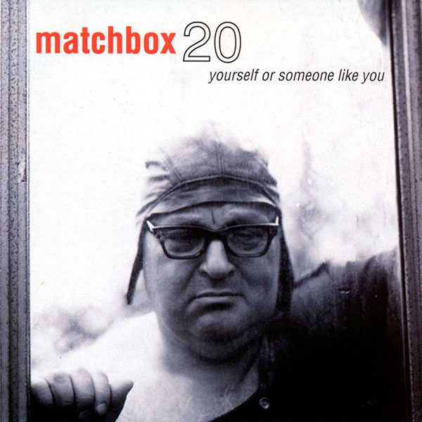 Matchbox 20 - Yourself Or Someone Like You (1996)