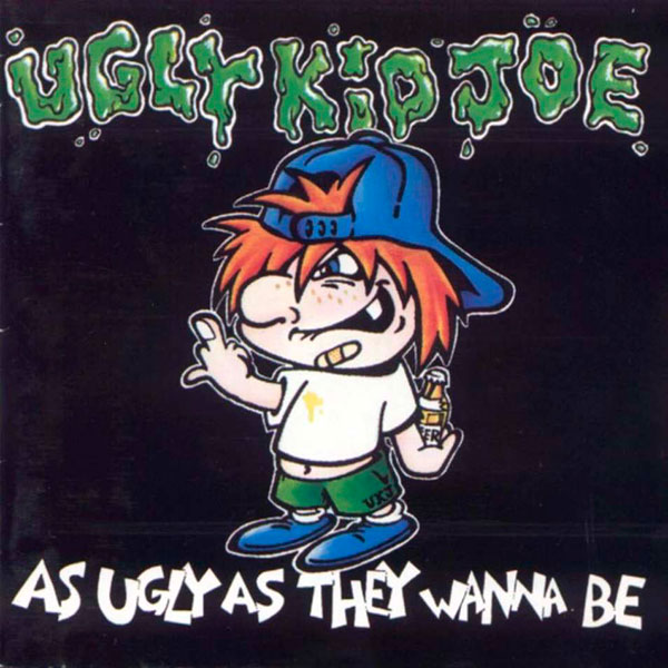 Ugly Kid Joe - As Ugly As They Wanna Be (1992)