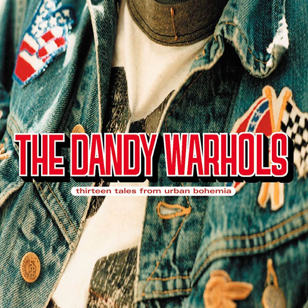 Dandy Warhols – ’13 Tales From Urban Bohemia’ (2000)