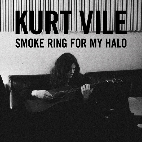 11. Kurt Vile - 'Smoke Ring For My Halo' (2011)