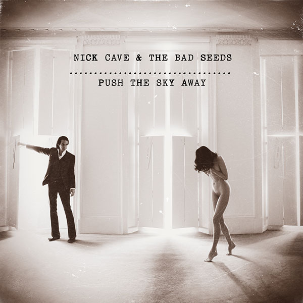 28. Nick Cave & The Bad Seeds - 'Push The Sky Away' (2013)