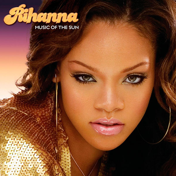 Rihanna – ‘Music Of The Sun’ (2005)