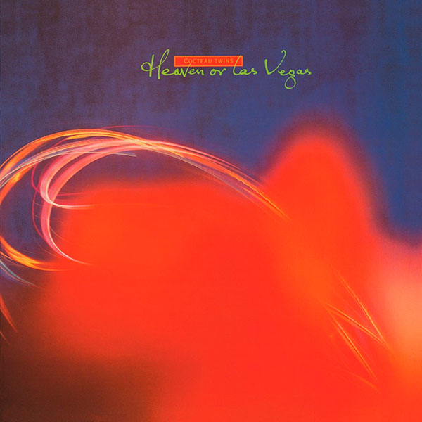 Cocteau Twins – ‘Heaven Or Las Vegas’ (1990)