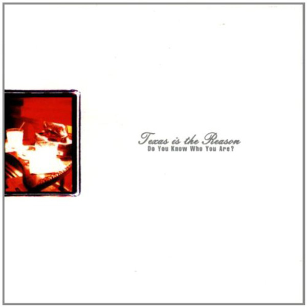 Texas Is The Reason - 'Do You Know Who You Are?'