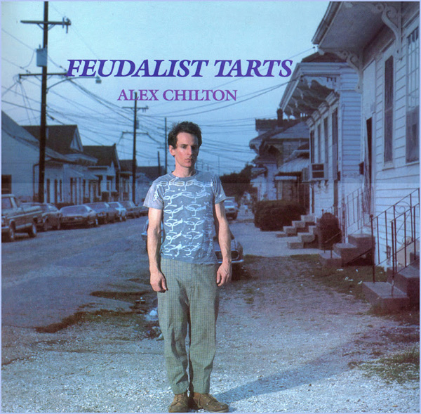 Alex Chilton – Feudalist Tarts