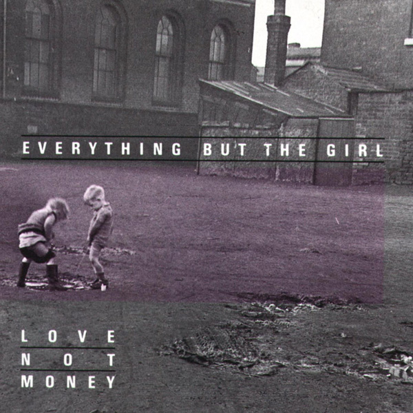 Everything But The Girl – Love Not Money
