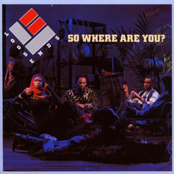 Loose Ends – So Where Are You?