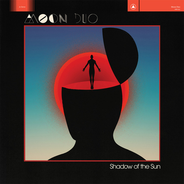 Moon Duo – Shadow Of The Sun