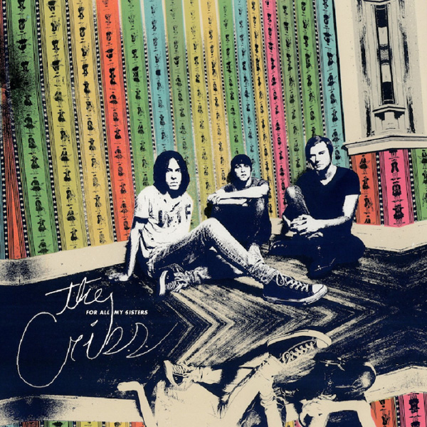 The Cribs – For All My Sisters