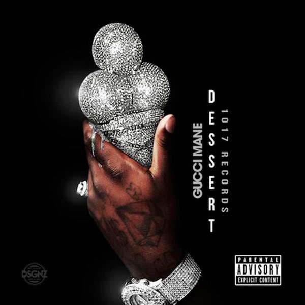 Gucci Mane, ‘Dessert Mixtape’