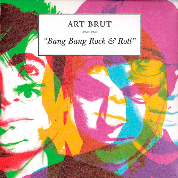 Art Brut – Bang Bang Rock & Roll