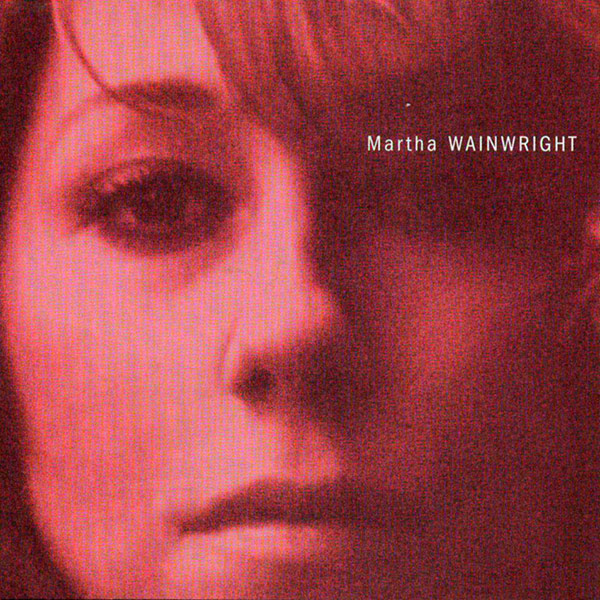 Martha Wainwright – Martha Wainwright