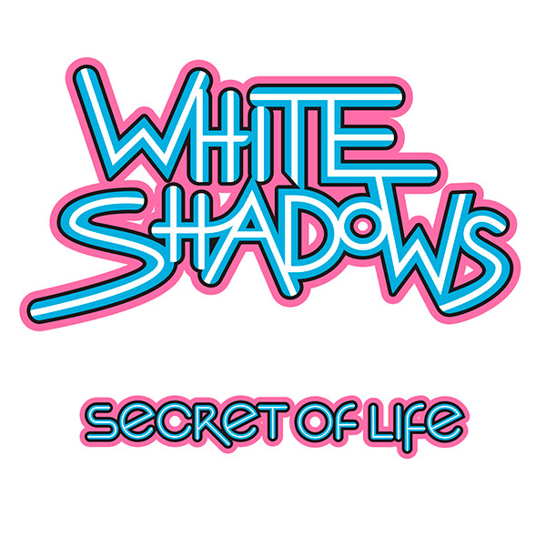 White Shadows – 'Secret Of Life'