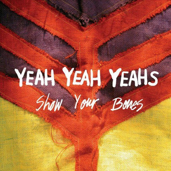 Yeah Yeah Yeah - 'Show Your Bones'