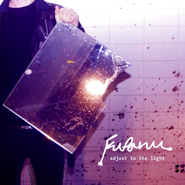 Fufanu – ‘Adjust To The Light’