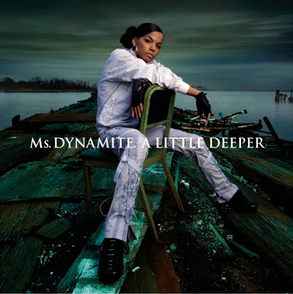 Ms. Dynamite - 'A Little Deeper'