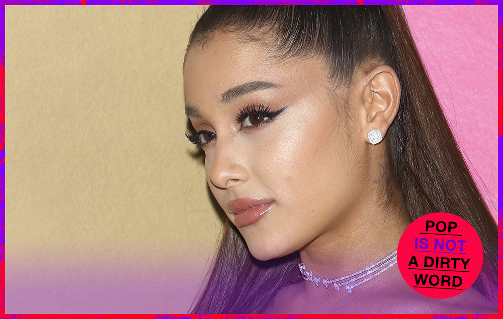 Pop Is Not A Dirty Word: Can You Make A Brilliant Pop
In Two Weeks? Well, Ariana Did.